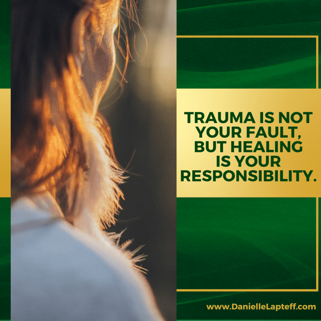 a woman looking away, with a green and gold background and title trauma is not your fault but healing is your responsibility